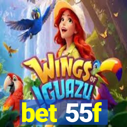 bet 55f